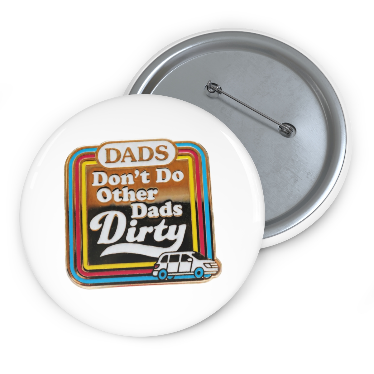 Dads Don't Do Other Dads Dirty Pin - alternate angle 1, merchandise