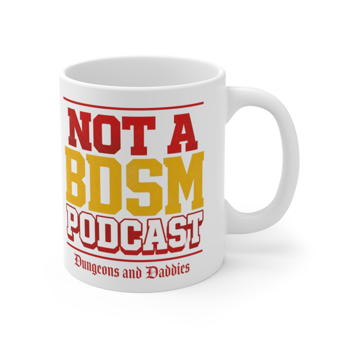 Dungeons and Daddies "Not a BDSM Podcast" White Mug - Dungeons and Daddies official Mugs & Drinkware merch
