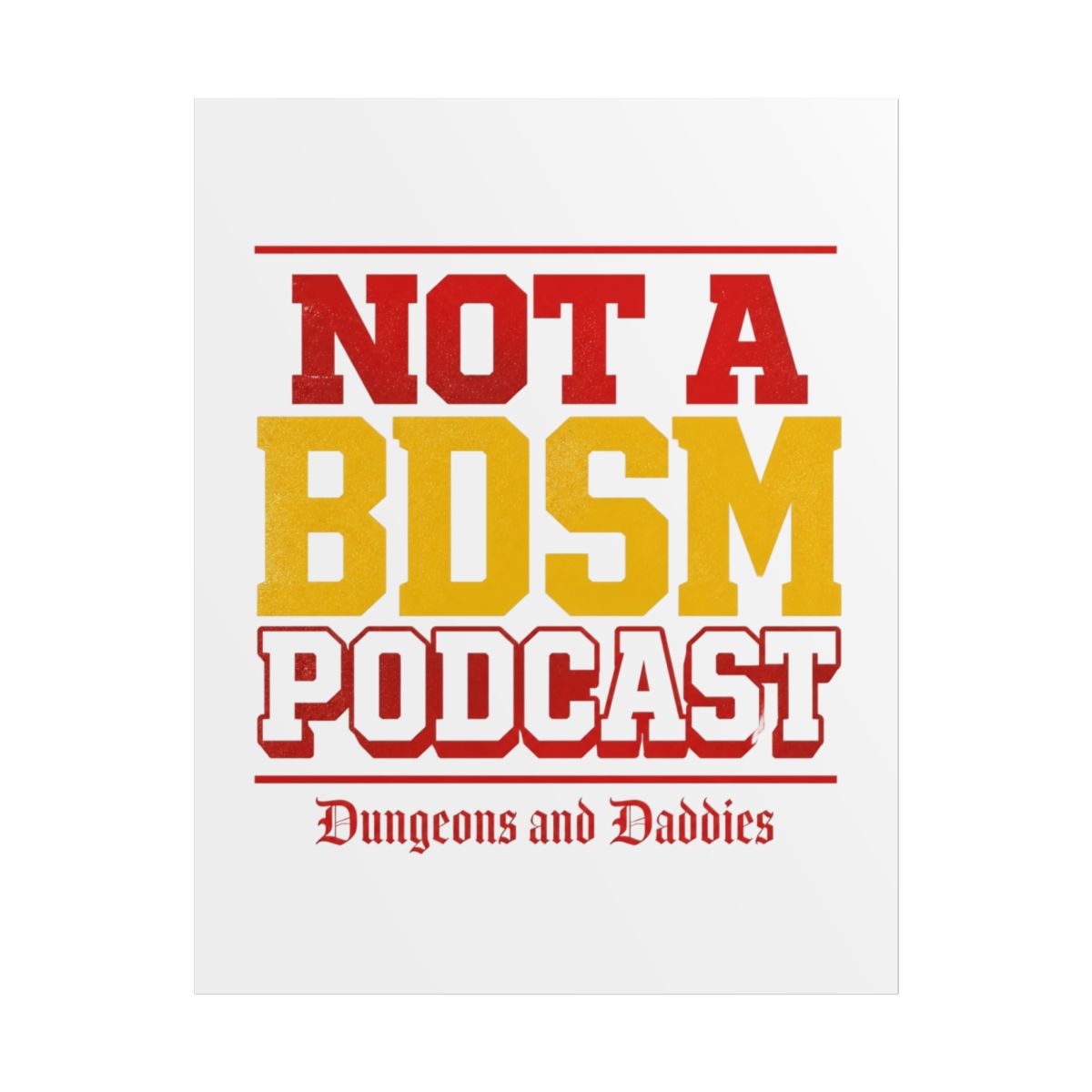 Dungeons and Daddies "Not a BDSM Podcast" Poster - Dungeons and Daddies official Posters & Wall Art merch